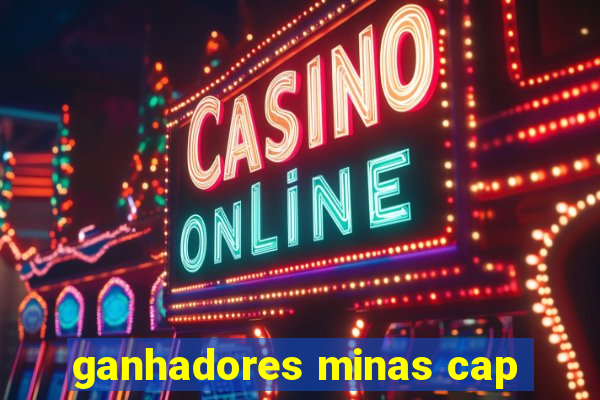 ganhadores minas cap